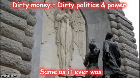 Dirty money = dirty politics