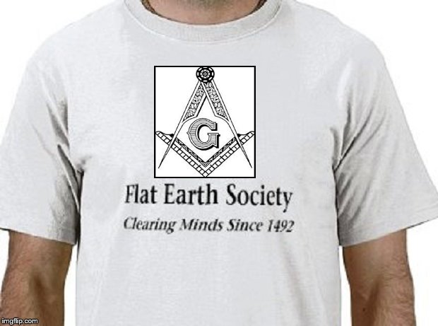 Flat Earth Mason Masons Masonic ~