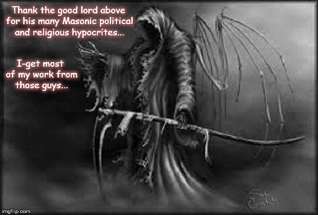 Grim Reaper ~ Masonic political hypocrites