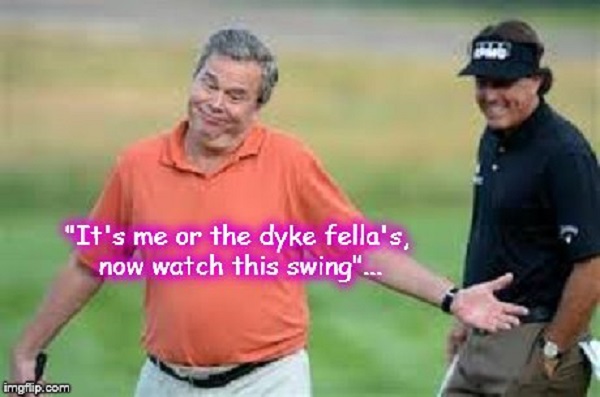 Jeb ~ Me or the dyke ~