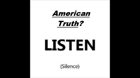 American Truth ~ Listen Silence ~