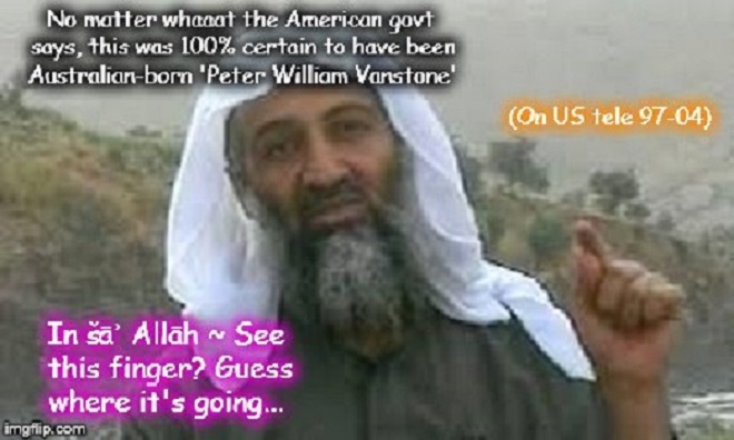 In sha Allah ~ See this finger ~ Peter William Vanstone ~ Osama 600