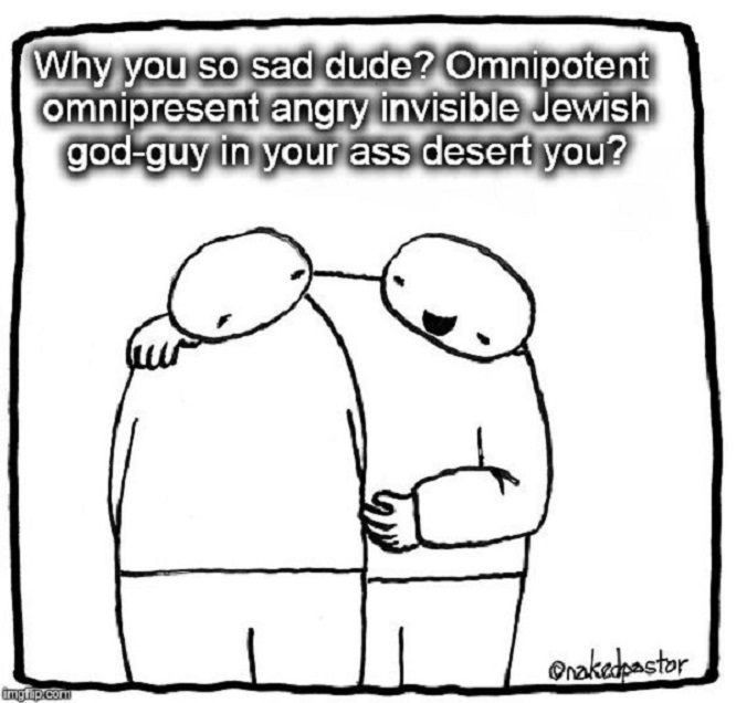 Jewish God in your ass desert you ~