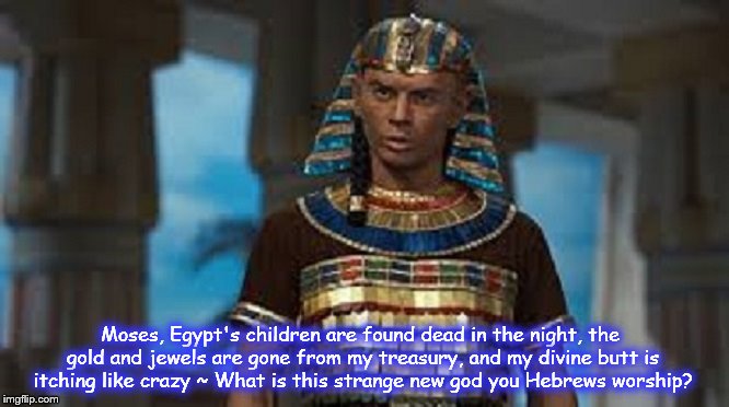 Moses UND Pharaoh divine butt gold