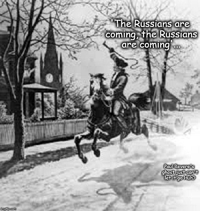 Paul Revere ~ The Russians are coming