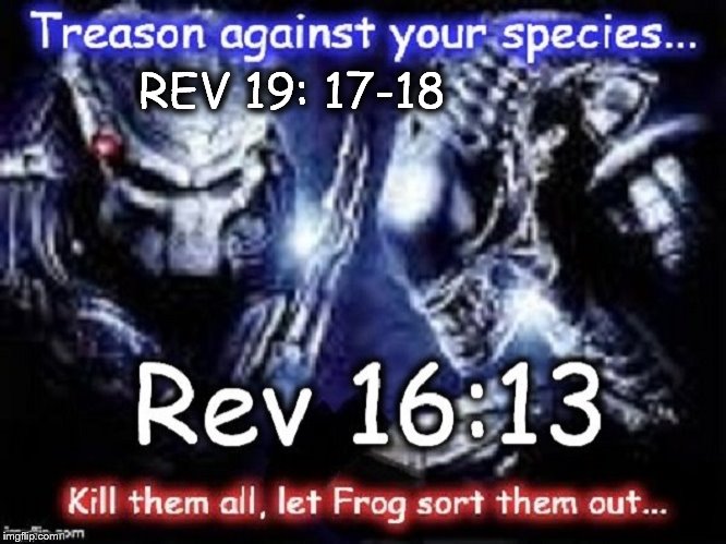 Treason against the species Rev 19 17-18