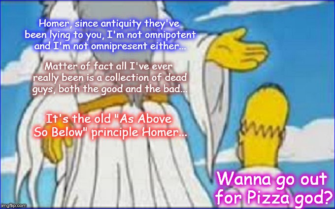 Homer omnipotent omnipresent god Pizza antiquity