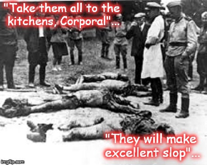 Nazi slop ~ Take them to the kitchens ~