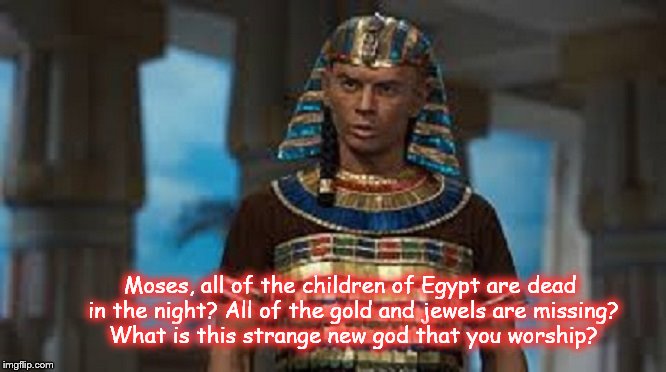 Pharaoh and Moses strange new god