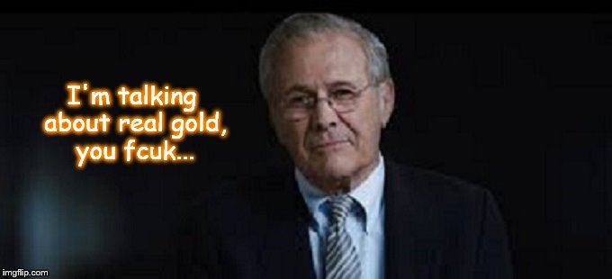 Rumsfeld REAL GOLD