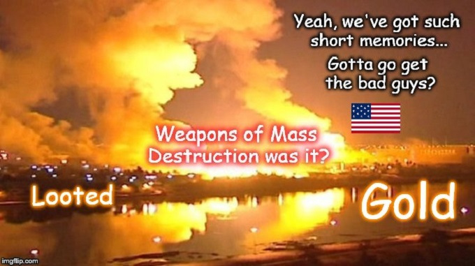 Iraqi gold WMD Short memories