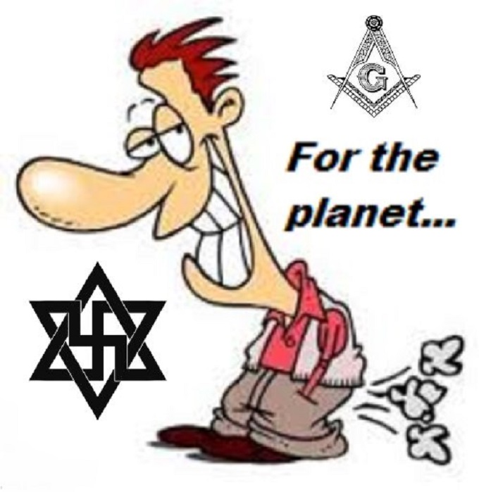 Farting fascist Nazi Jew Mason for the planet
