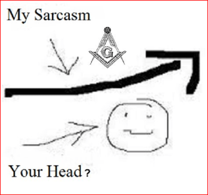 My sarcasm Masons