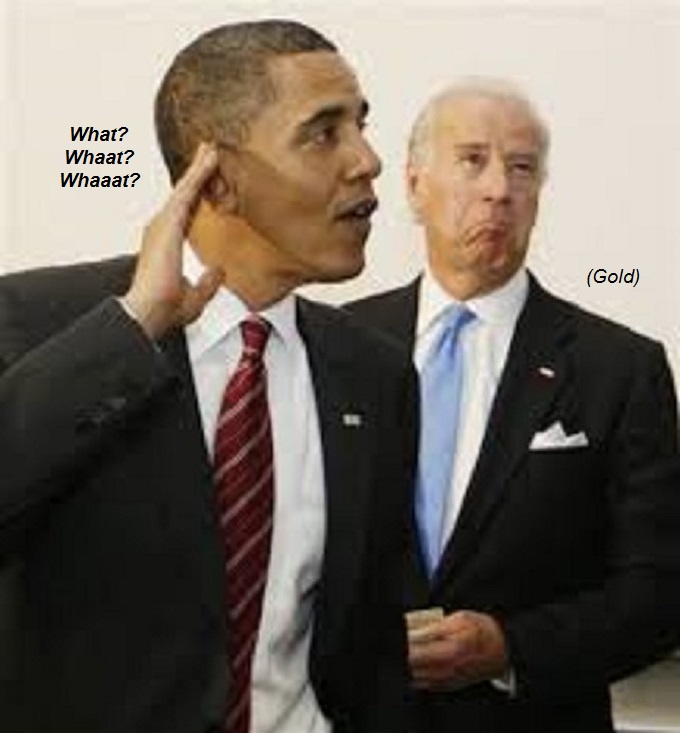 Obama and Biden What Gold