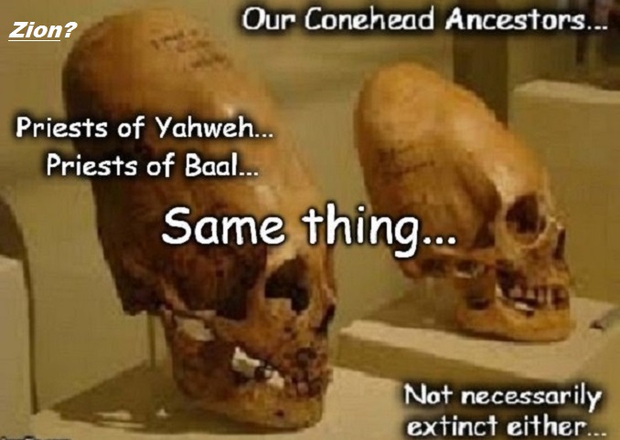 conehead-priests-of-yahweh-priests-of-baal 680 ZION