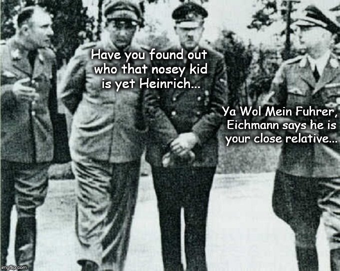 Hitler nosey kid Eichmann
