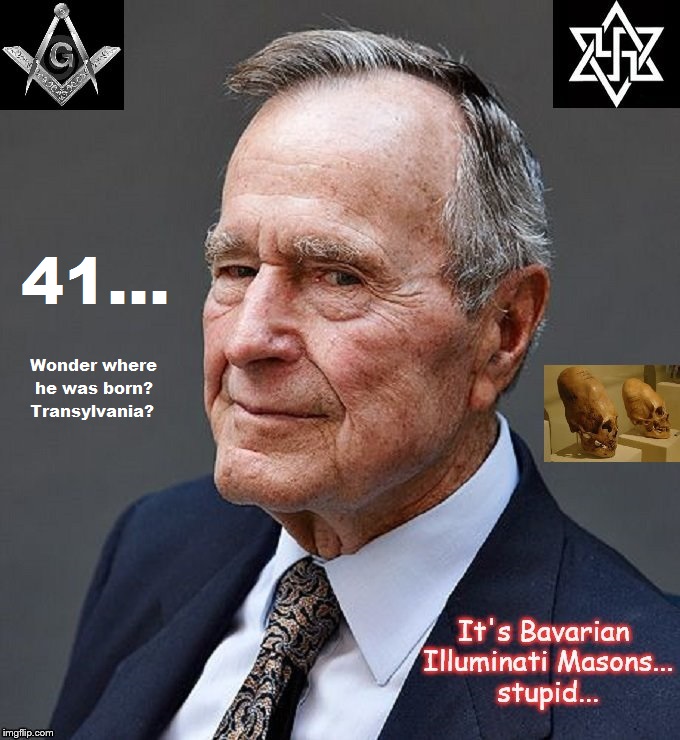 It's Bavarian Illuminati Masons, stupid ~ Bush 41 Transylania