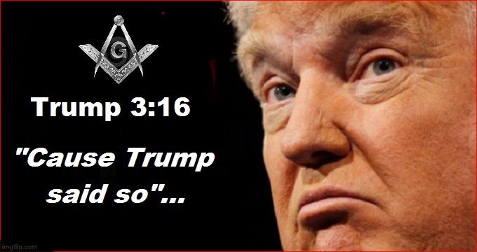 Trump 3;16 cause Trump said so
