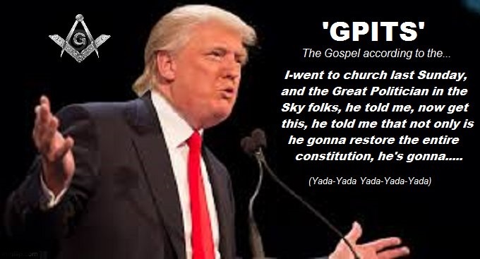 Trump MASON the gospel according to GPITS