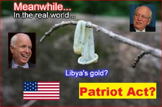 Libya's gold Patriot Act Cheney McCain Condom