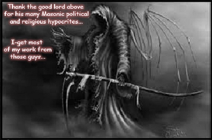 Grim Reaper ~ Masonic political hypocrites