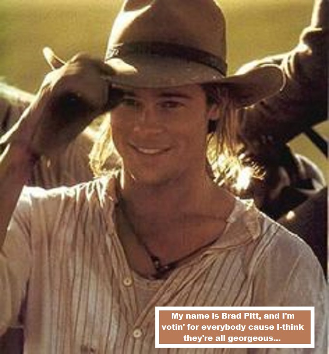 Brad Pitt ~ Cowboy voting for everybody