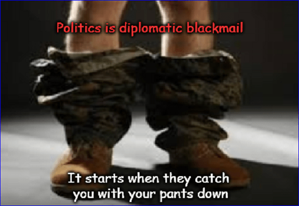 DIPLOMATIC BLACKMAIL = POLITICS