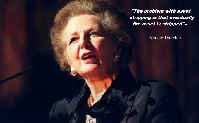 Maggie Thatcher asset stripping