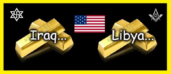 Iraq Libya gold American Mason Zion