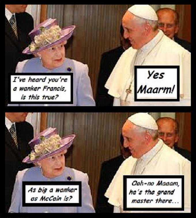 Queen Pope McAin Wanker