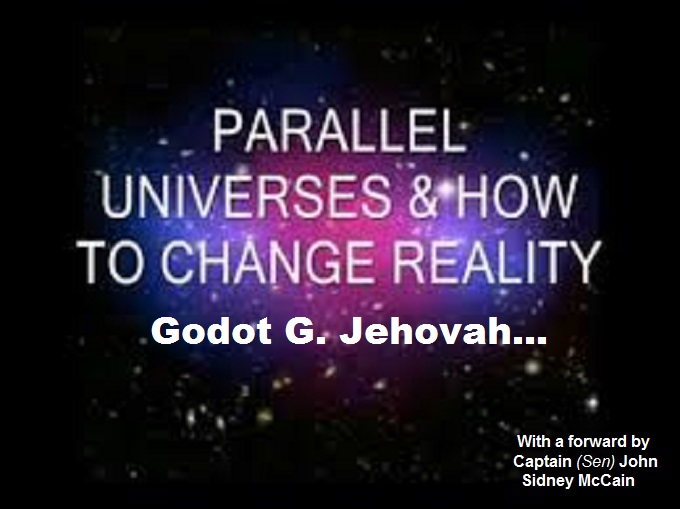 Parallel Universe Godot G Jehovah
