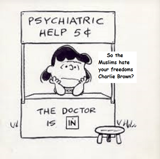 Psyche Lucy ~ Muslims hate your freedoms Charlie Brown
