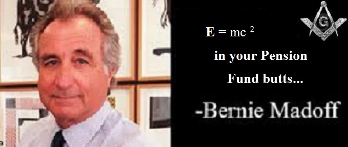 Bernie Mason Madoff E = MC2 Pension Fund
