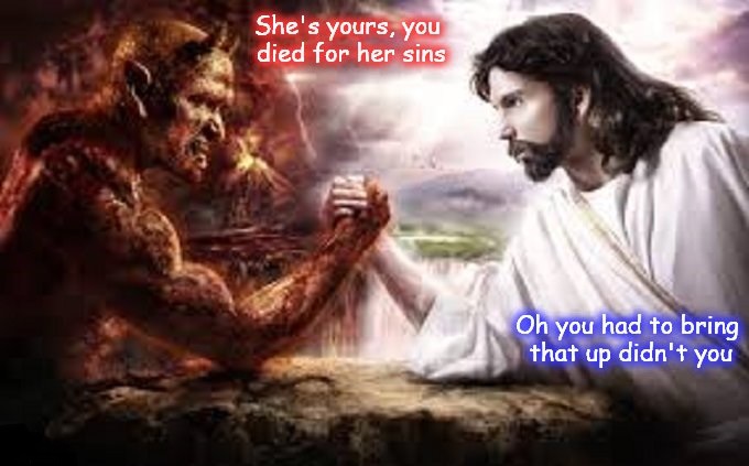Christ and the Satan She's yours