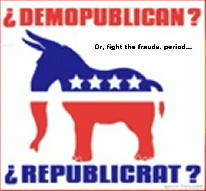 Democrat Republican De-Mug-Grocrat ~ FIGHT THE FRAUDS PERIOD