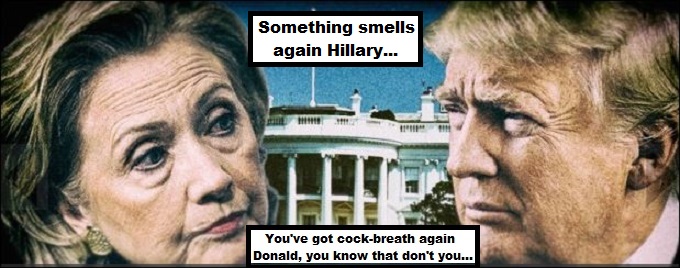 Hillary Clinton and Donald Trump COCK BREATH SMELLS