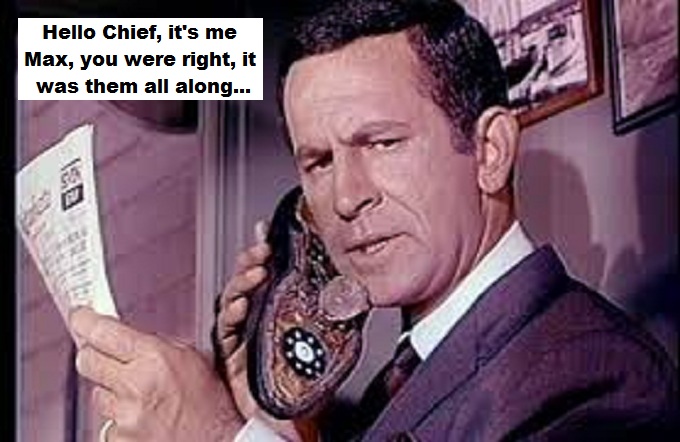 Maxwell Smart ~ It was them all along