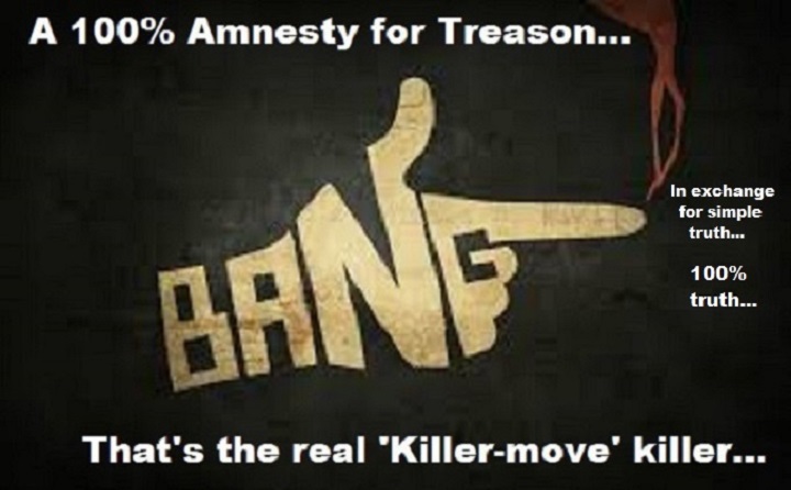100-percent-treason-amnesty-in-exchange-for-truth-killer-move-720