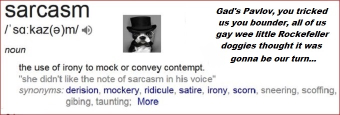 Pavlov Sarcasm Bounder Rockefeller doggies