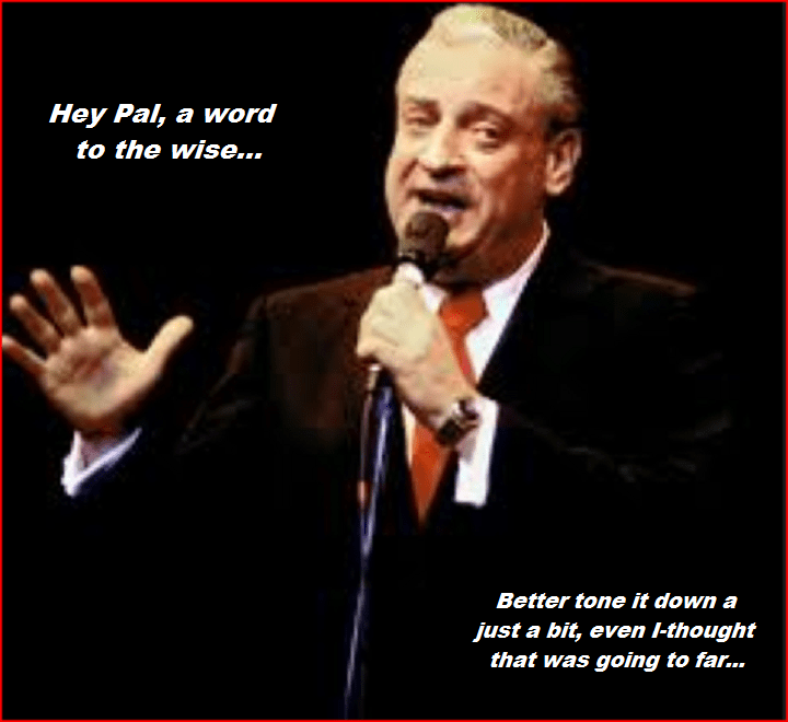 dangerfield-large-very-black-hey-pal-tone-it-down-a-bit