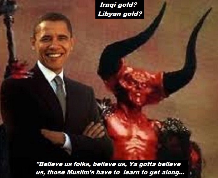 obama-und-devil-muslims-and-their-gold-iraq-libya