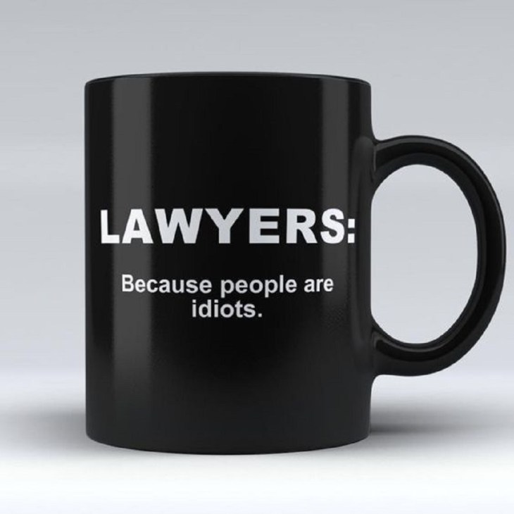 Lawyers ~ Because people are idiots
